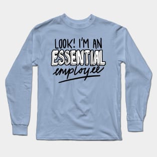 Funny Essential Employee Meme Long Sleeve T-Shirt